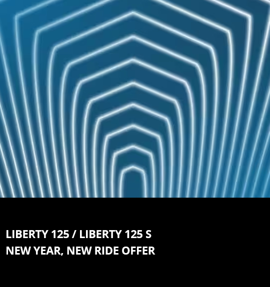LIBERTY 125 / LIBERTY S 125 PROMOTION